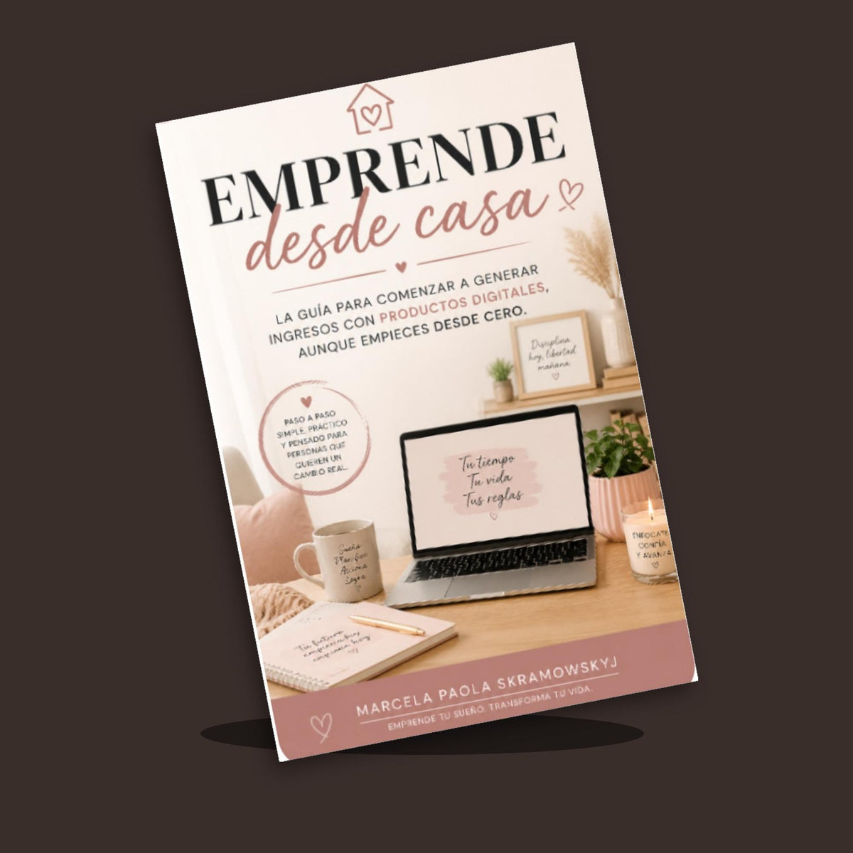EMPRENDE DESDE CASA, GUIA PARA CREAR INGRESOS ONLINE.